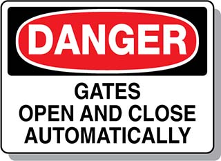DANGER Gates Open and Close Automatically