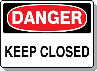 DANGER Keep Closed