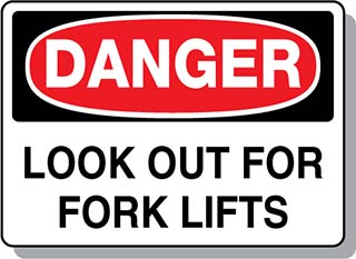 DANGER Look Out for Fork Lifts