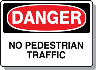 DANGER No Pedestrian Traffic