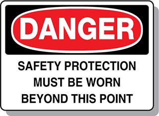DANGER Safety Protection Must Be Worn