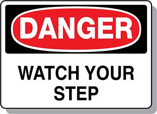 DANGER Watch Your Step