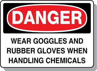 DANGER Wear Goggles and Rubber Gloves