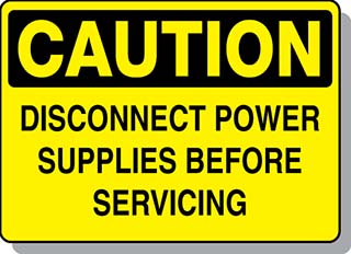 CAUTION Disconnect Power Supplies