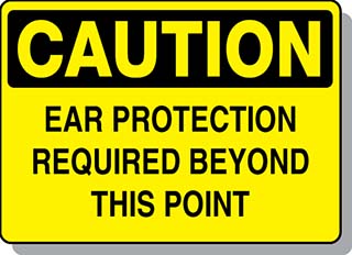 CAUTION Ear Protection Required Beyond This Point