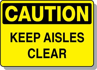 CAUTION Keep Aisles Clear
