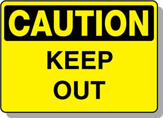 CAUTION Keep Out