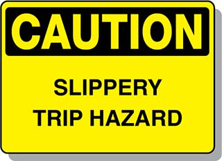 CAUTION Slippery Trip Hazard