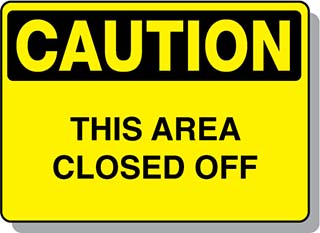 CAUTION This Area Closed Off