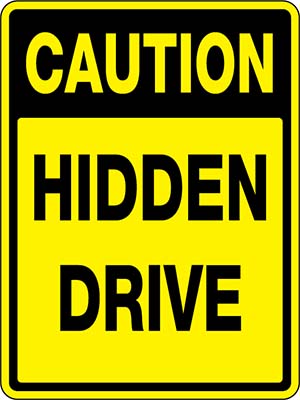 CAUTION Hidden Drive